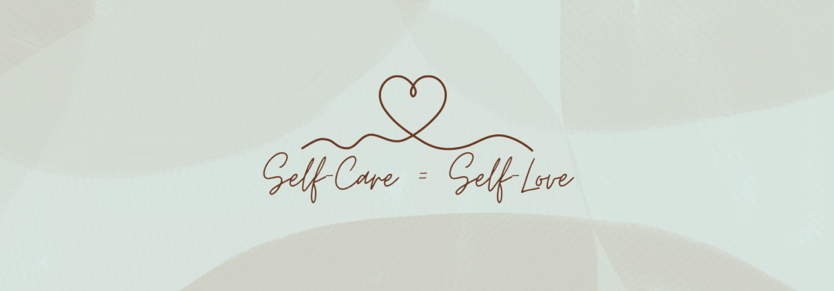Self-Care=Self-Love