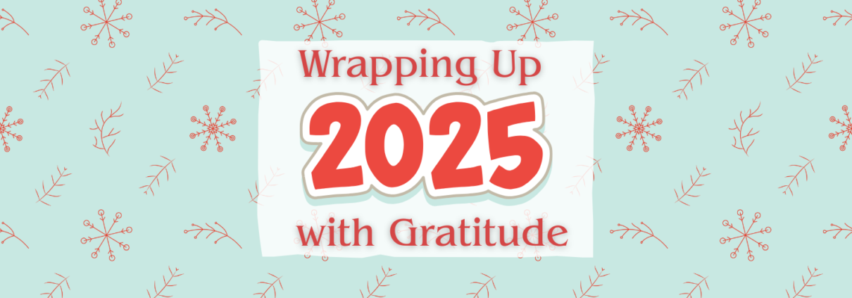 Wrapping Up 2025 with Gratitude